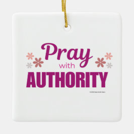 Pray with Authority, セラミックオーナメント