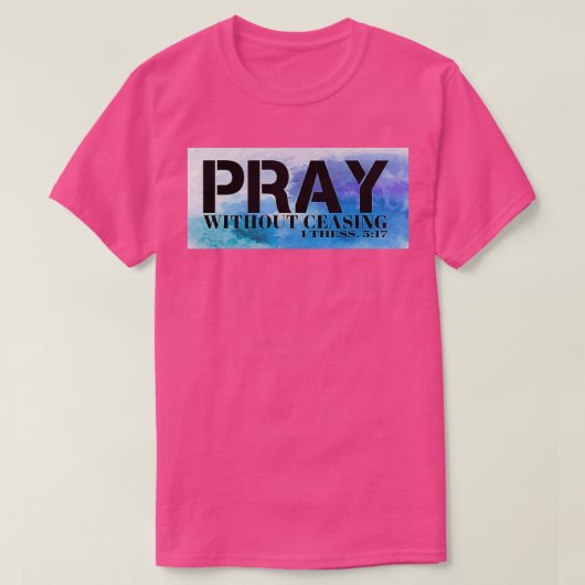 Pray Without Ceasing Bible Verse Tシャツ (デザイン正面)