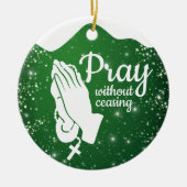 Pray without ceasing Matthew 6:10 Prayer  ⛪️ 🎄 セラミックオーナメント (正面)