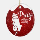 Pray without ceasing Matthew 6:10 Prayer  ⛪️ 🎄 セラミックオーナメント (左)