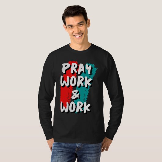 Pray Work and Work Tシャツ (正面フル)