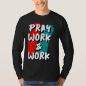 Pray Work and Work Tシャツ (正面)