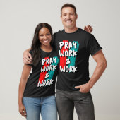Pray Work and Work Tシャツ (ユニセックス)