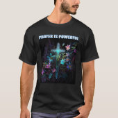 Prayer is Powerful Flowers Cross Jesus Christ Tシャツ (正面)