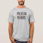 Prayer Over Worry shirt Tシャツ (正面)
