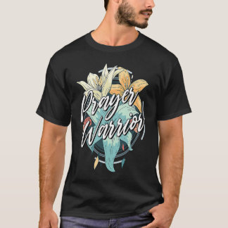 Prayer Warrior Christian Jesus Faith Worship Flora Tシャツ