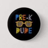 Pre-k Dude Back To School-first Day Of Preschool G 缶バッジ (正面)