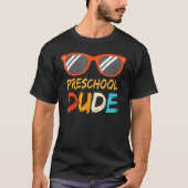 Pre K Dude Preschool Teachers Students Back To Sch Tシャツ (正面)