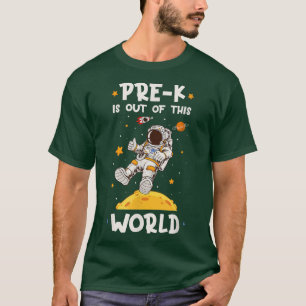 Pre K Is Out Of This World Astronauts Kindergarten Tシャツ