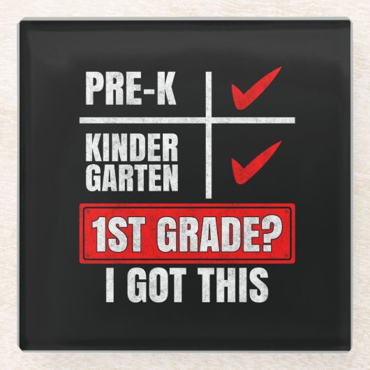 PRE-K KINDERGARTEN 1ST GRADE? I GOT THIS ガラスコースター (正面)