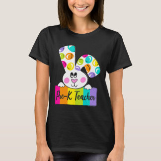 Pre-k Teacher Happy Easter Day Bunny Pre-k Teacher Tシャツ