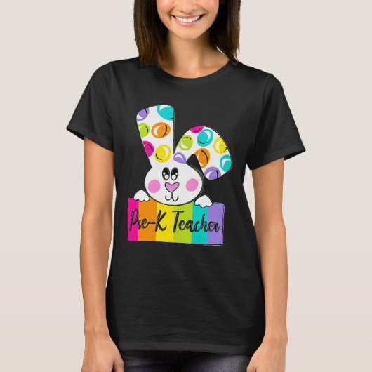 Pre-k Teacher Happy Easter Day Bunny Pre-k Teacher Tシャツ (正面)