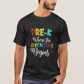 Pre K Where The Adventure Begins First Day Prescho Tシャツ (正面)