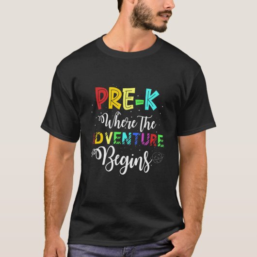 Pre K Where The Adventure Begins First Day Prescho Tシャツ (正面)