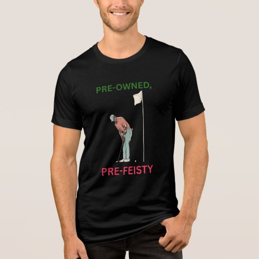 PRE-OWNED, PRE-FEISTY GOLF HUMOR トライブレンドＴシャツ (正面)