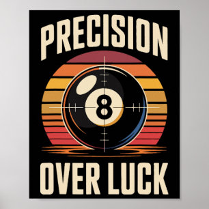 Precision Over Luck 8ボールビリヤードレトロ ポスター