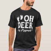Pregnancy Saying Oh Deer I m Pregnant Tシャツ (正面)