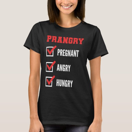 Pregnant Angry Hungry Mother to be Tシャツ (正面)