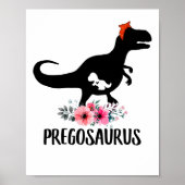 Pregosaurus Funny Pregnancy Gift ポスター (正面)