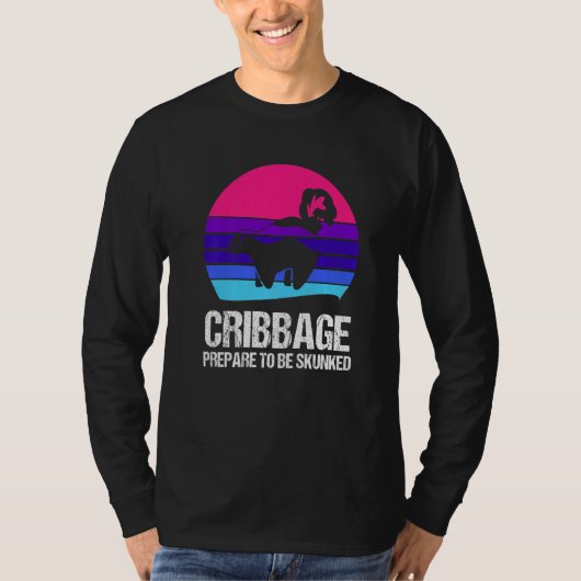 Prepare to be skunked Cribbage Tシャツ (正面)