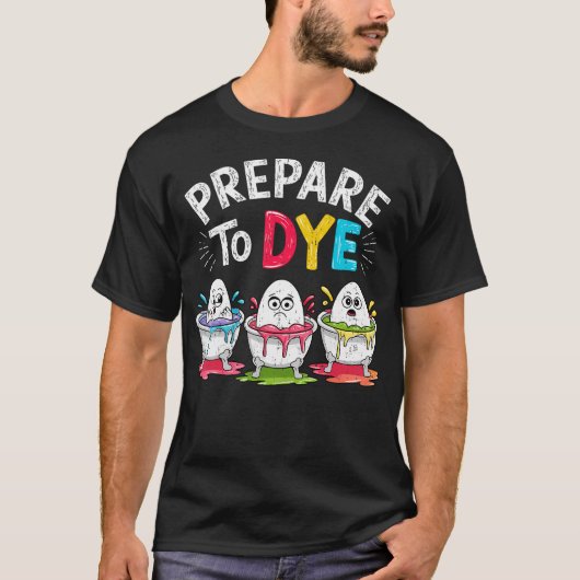 Prepare To Dye Funny Easter For Retro Men's Tシャツ (正面)