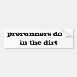 prerunnersは土のそれをします バンパーステッカー