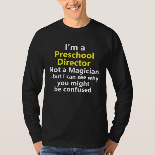 Preschool Director Job Teacher School Career Tシャツ (正面)