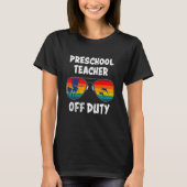 Preschool kindergarten educator off duty teacher   tシャツ (正面)