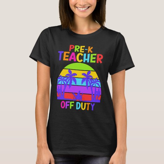 Preschool Kindergarten Teacher off duty teacher Tシャツ (正面)