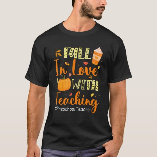 Preschool Teacher Fall In Love With Teaching Autum Tシャツ (正面)