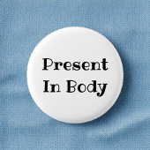 Present in Body Funny Office Pinback Button 缶バッジ
