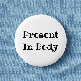 Present in Body Funny Office Pinback Button 缶バッジ