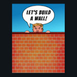 President Donald Trump Build a Wall Funny Cartoon ポスター<br><div class="desc">Funny cartoon caricature of Donald Trump president of the USA.</div>