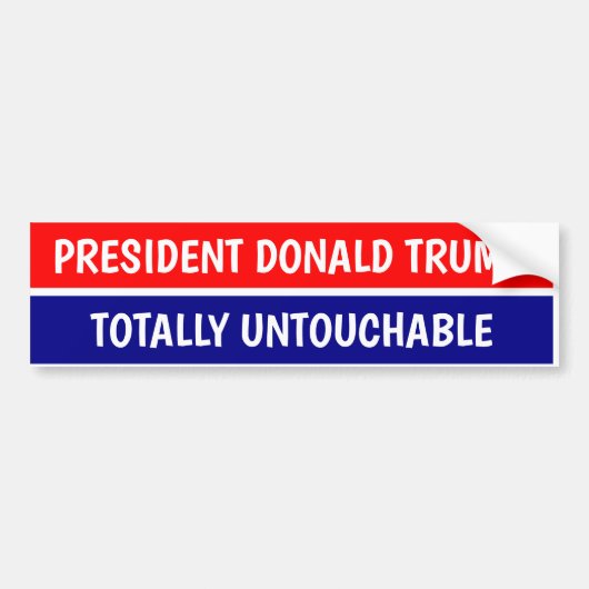 PRESIDENT DONALD TRUMP TOTALLY UNTOUCHABLE バンパーステッカー (正面)