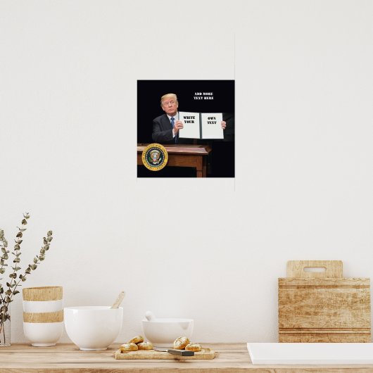 President Donald Trump - Write Your Own Text ポスター (キッチン)