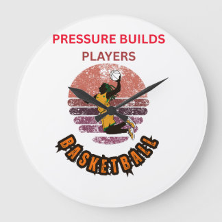 Pressure Builds Players Basketball Motivational De ラージ壁時計