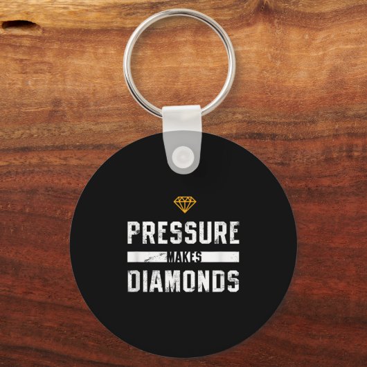 Pressure Makes Diamonds Insrational And Motivation キーホルダー (正面)