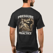 Pressure Reveals Practice Tシャツ (裏面)