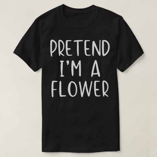 Pretend Flower Costume Halloween Lazy Easy  Tシャツ (デザイン正面)