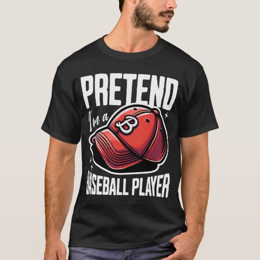 Pretend I Am A Baseball Player Tシャツ (正面)