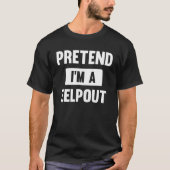 Pretend I m A Eelpout  Halloween Costume Tシャツ (正面)