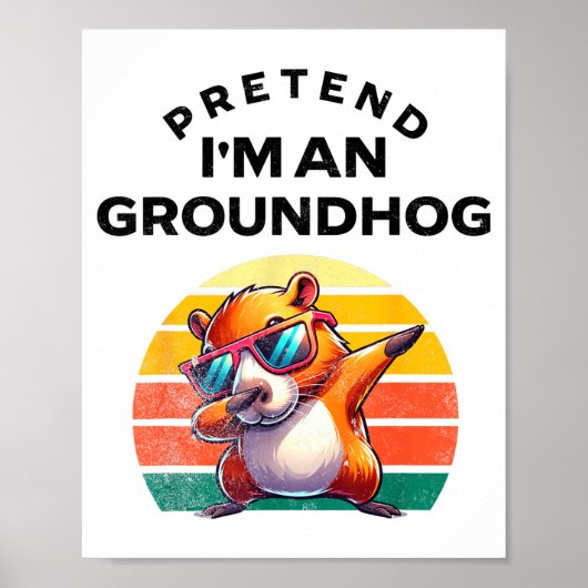 Pretend I’m A Groundhog Funny Lazy Costume _2  ポスター (正面)