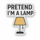 Pretend I’m A Lamp Cute Lamp Sticker シール (正面)