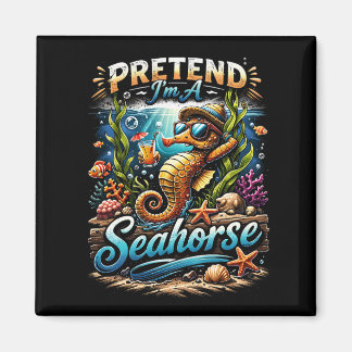 Pretend I’m a Seahorse マグネット