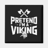 Pretend I’m A Viking Halloween Costume  マグネット (正面)