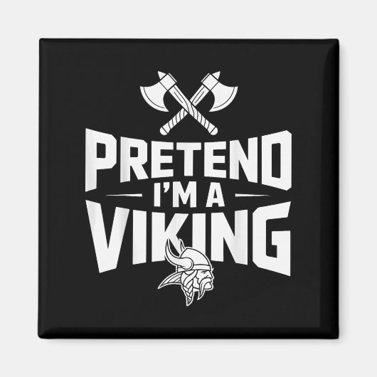Pretend I’m A Viking Halloween Costume  マグネット (正面)