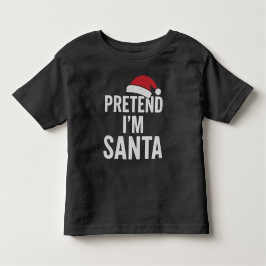 Pretend I’m Santa - Funny Christmas Humor トドラーTシャツ (正面)