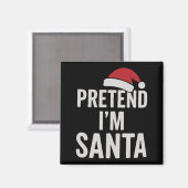 Pretend I’m Santa - Funny Christmas Humor マグネット (正面/裏面)