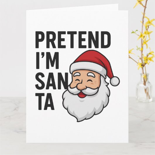 Pretend I’m Santa - Funny Christmas Quote カード (黄色い花)