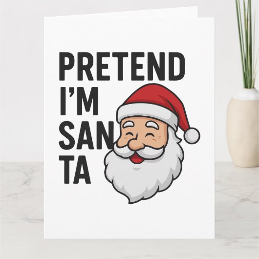 Pretend I’m Santa - Funny Christmas Quote カード (正面)